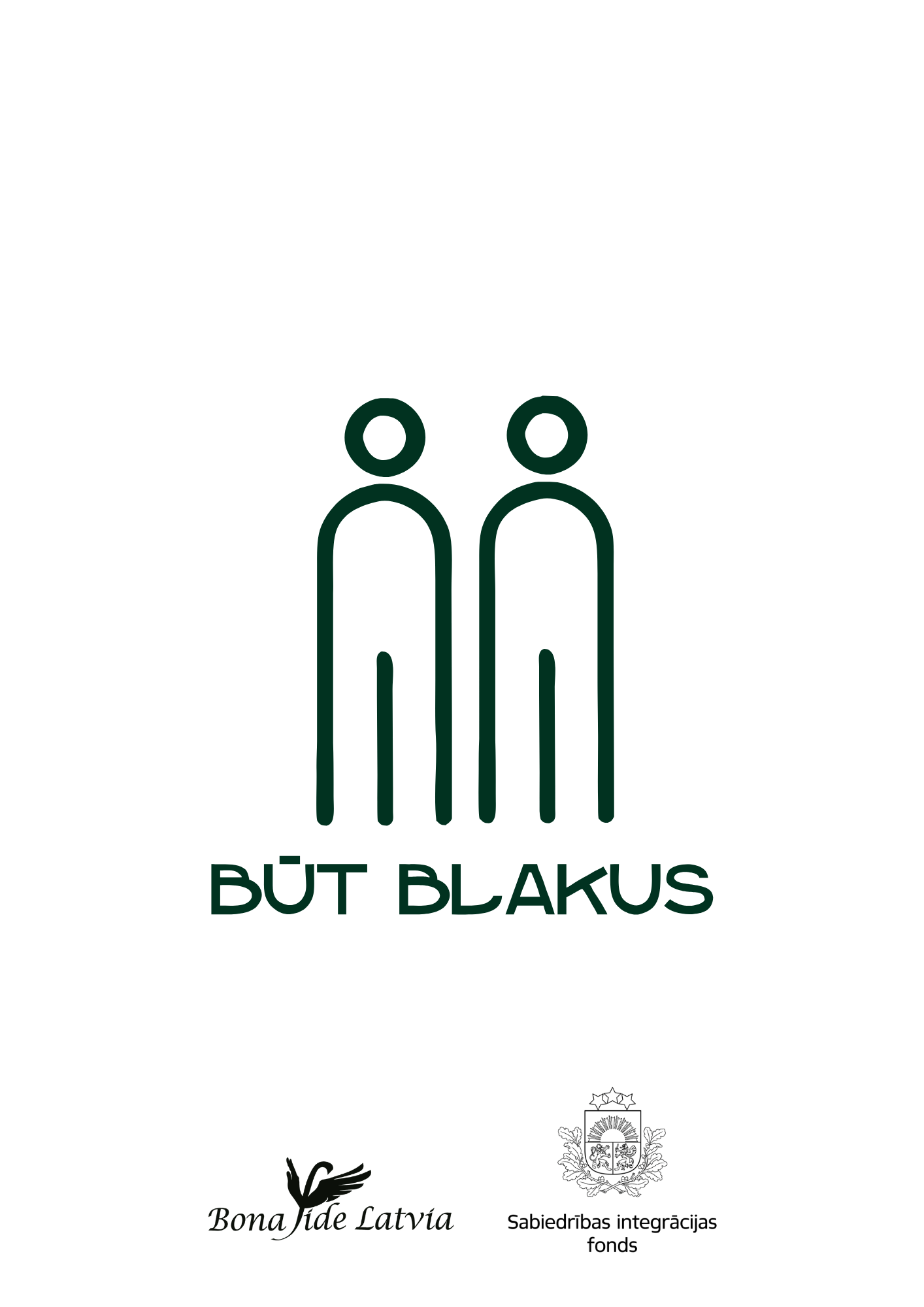 BŪT BLAKUS!